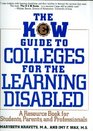 K and W Guide to Colleges for the Learning Disabled A Resource Book for Students Parents and Professionals