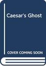 Caesar's Ghost