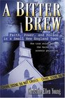 A Bitter Brew  Faith Power and Poison in a Small New England Town