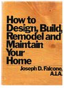 How to Design Build Remodel and Maintain