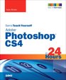 Sams Teach Yourself Adobe Photoshop CS4 in 24 Hours