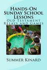 Hands On Sunday School Lessons Old Testament Relays and Games