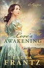 Love's Awakening (Ballantyne Legacy, Bk 2)