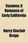 Suzanna A Romance of Early California