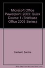Microsoft Office Powerpoint 2003 Quick Course 1