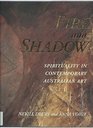 Fire  Shadow Spirituality in Contemporary Australian Art