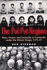 The Pol Pot Regime  Race Power and Genocide in Cambodia under the Khmer Rouge 197579