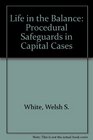 Life in the Balance Procedural Safeguards in Capital Cases