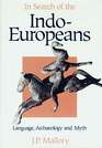In Search of the IndoEuropeans Language Archaeology and Myth