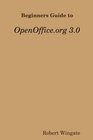 Beginners Guide to OpenOfficeorg 30