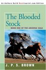 The Blooded Stock  The Arizona Saga Book I