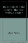 Dr. Elizabeth,: The story of the first woman doctor