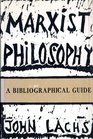 Marxist Philosophy A Bibliographical Guide
