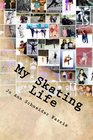 My Skating Life Fifty Plus Years of Skating