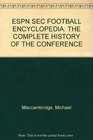 ESPN SEC FOOTBALL ENCYCLOPEDIA THE COMPLETE HISTORY OF THE CONFERENCE