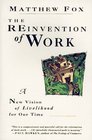 The Reinvention of Work A New Vision of Livelihood for Our Time