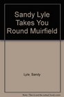 Sandy Lyle Takes You Round Muirfield