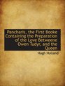 Pancharis the First Booke Containing the Preparation of the Love Betweene Owen Tudyr and the Queen