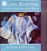 Classy Knitting A Guide to Creative Sweatering for Beginners