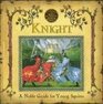 Knight: A Noble Guide for Young Squires (Genuine & Moste Authentic Gdes)