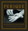 Perique Photographs by Charles Martin