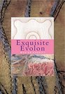 Exquisite Evolon