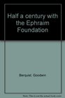 Half a century with the Ephraim Foundation