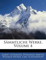 Smmtliche Werke Volume 4