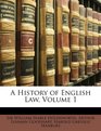 A History of English Law Volume 1