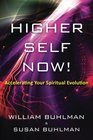Higher Self Now Accelerating Your Spiritual Evolution