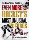 The Unofficial Guide to Even More of Hockey's Most Unusual Records