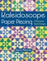 Kaleidoscope Paper Piecing 10 Dynamic Quilt Designs