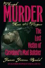 Though Murder Has No Tongue: The Lost Victim of Cleveland's Mad Butcher (True Crime History Series)