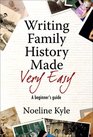 Writing Family History Made Very Easy A Beginner's Guide