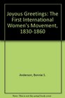Joyous Greetings The First International Women's Movement 18301860
