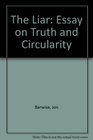 The Liar An Essay on Truth and Circularity