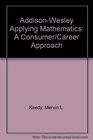 AddisonWesley Applying Mathematics A Consumer/Career Approach
