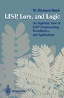 Lisp Lore and Logic An Algebraic View of Lisp  Programming Foundations and Applications