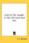 Jack In The Jungle A Tale Of Land And Sea