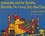 Alexander And The Terrible Horrible No Good Very Bad Day