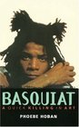 Basquiat The Life and Death of an Art Star