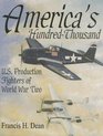 America's Hundred Thousand US Production Fighters of World War II