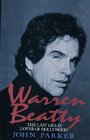 Warren Beatty The Last Great Lover of Hollywood