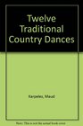 Twelve Traditional Country Dances