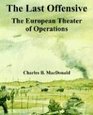 The Last Offensive The European Theater of Operations