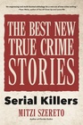 The Best New True Crime Stories Serial Killers