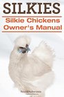 Silkies Silkie Chickens Owners Manual