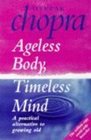 Ageless Body Timeless Mind The Quantum Alternative to Growing Old