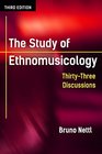 The Study of Ethnomusicology ThirtyThree Discussions
