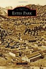 Estes Park (Images of America) (Images of America Series)